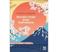Dernier train pour Kamakura - Takeshi Murase - Nami - broché - Roman