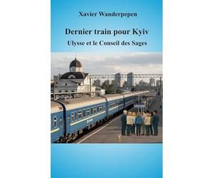 Dernier train pour Kyiv: Ulysse et le Conseil des Sages