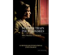 Dernier train pour Londres - Meg Waite Clayton - Les Escales - broché - Roman