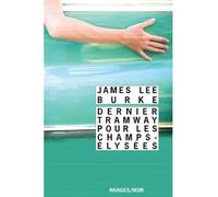 Dernier tramway pour les Champs-Elysées - James Lee Burke - Rivages - Poche - Roman