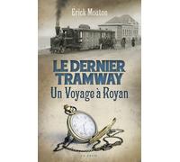 Dernier tramway un voyage a royan Un voyage à Royan - Eric Mouton - Geste - broché - Roman