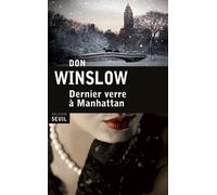 Dernier Verre à Manhattan - Don Winslow - Seuil - broché - Roman