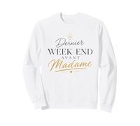 Dernier W nd Avant Madame - Humour EVJF Chic Sweatshirt