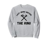 Dernière balançoire Avant Le Ring Balle de Golf Enterrement de Vie de Jeune Fille Sweatshirt