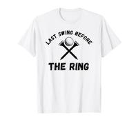 Dernière balançoire Avant Le Ring Balle de Golf Enterrement de Vie de Jeune Fille T-Shirt