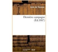 Dernière campagne Léon de Tinseau (Auteur)