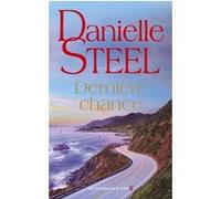 Dernière chance Danielle Steel (Auteur), Alice Fombois (Traduction)