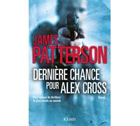 Dernière chance pour Alex Cross - James Patterson - Lattes - broché - Roman