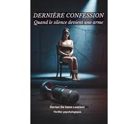Dernière Confession: Quand le silence devient une arme
