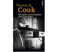 Dernière conversation avec Lola Faye - Thomas H. Cook - Points - Poche - Roman