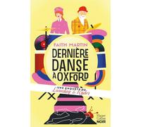 Dernière danse à Oxford Une nouvelle enquête de Loveday et Ryder, un cosy mystery 100% british - Faith Martin - Harpercollins - broché - Roman