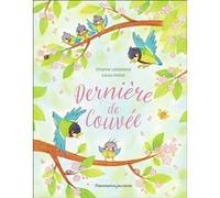 Dernière de couvée Orianne Lallemand (Auteur), Laura Hedon (Auteur)