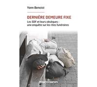 Dernière demeure fixe Les SDF et leurs obsèques: une enquête sur les rites funéraires - Yann Benoist - Hermann - broché - Essai