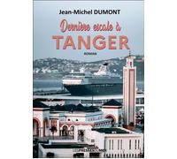 Derniere escale a tanger - Jean-Michel Dumont - Presses Du Midi - broché - Roman