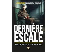 Dernière Escale: L’humour noir au chevet de la vieillesse