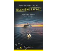 Dernière escale - Sandra Martineau - Lajouanie - broché - Roman