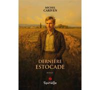 Dernière estocade - Michel Cariven - Spinelle Eds - broché - Roman