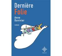 Dernière folie - Anne Duvivier - M.e.o - broché - Roman