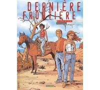 Dernière frontière, tome 3 : Les voleurs de chevaux