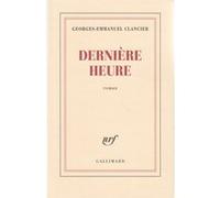 Dernière heure Georges-Emmanuel Clancier (Auteur)