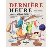 Derniere heure. la deconfiture du lievre
