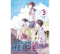 Dernière Heure - tome 3 Yu Okano (Auteur), Claire Olivier (Traduction), Anaïs Koechlin (Traduction)