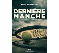 Dernière manche - Une enquête de Gaétan Tanguay