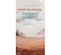 Dernière oasis - Charif Majdalani - Actes sud - broché - Roman