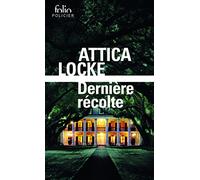 Attica Locke – Dernière récolte – Roman – Poche – Gallimard