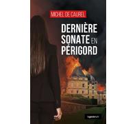 Dernière sonate en périgord - Michel De Caurel - Geste - Poche - Roman
