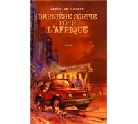 Dernière sortie pour l'Afrique Les aventures épiques d'un jeune Français au Gabon - Roman - Grégoire Chaste - L'harmattan - broché - Roman