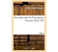 Dernière suite de l'Aventurier Tome 1 - Robert-Martin Lesuire - Hachette Bnf - broché - Livre