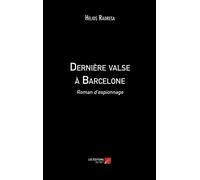 Dernière Valse À Barcelone - Roman D'espionnage