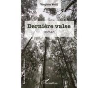 Dernière valse - Virginie Vétil - L'harmattan - broché - Roman
