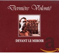 Derniere Volonte - Devant Le Miroir