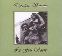 Derniere Volonte - Le feu sacré