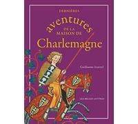 Dernières aventures de la maison de Charlemagne