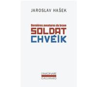 Dernières aventures du brave soldat Chvéïk Jaroslav Hasek (Auteur), Claudia Ancelot (Traduction)