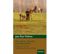 Dernières chasses présidentielles: Vingt ans à la tête de Rambouillet de Marly