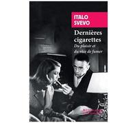 Dernières Cigarettes - Du Plaisir Et Du Vice De Fumer