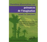 Dernières dissertations sur puissances de l'imagination avant le concours Malebranche, Cervantès, Proust - Sophie Rochefort-Guillouet - Ellipses - broché - Etude