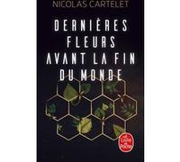 Dernières fleurs avant la fin du monde Nicolas Cartelet (Auteur)