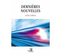 Dernières Nouvelles - Annie Corbeau - Trois Colonnes - broché - Nouvelles
