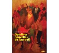 Dernières nouvelles de l'au-delà - Frédérick Tristan - Fayard - broché - Roman