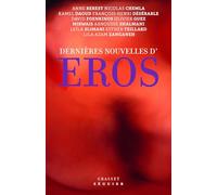 Dernières nouvelles d'Éros: Ouvrage collectif sous la direction d'Olivier Guez - En coédition avec Séguier
