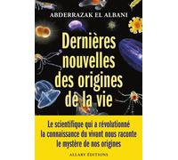 Dernières nouvelles des origines de la vie - Abderrazak El Albani - Allary Eds - broché - Essai