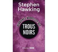 Dernières nouvelles des trous noirs (Édition collector)