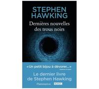 Stephen Hawking – Dernières nouvelles des trous noirs – Essai – Broché (Flammarion)