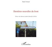 Daniel Arnaud – Dernières nouvelles du front – Choses vues dans un système éducatif – Broché