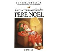 Dernières nouvelles du père Noël - - Jean-Louis Hue - Grasset - Livre